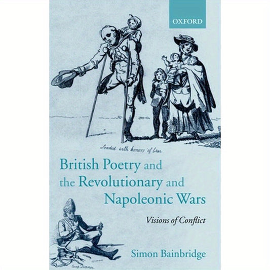 British Poetry and the Revolutionary and Napoleonic Wars: Visions of Conflict