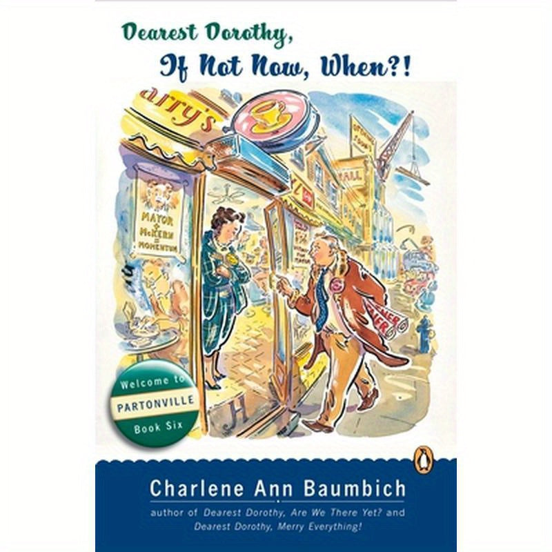 Dearest Dorothy, If Not Now, When?: Welcome to Partonville, Book Six
