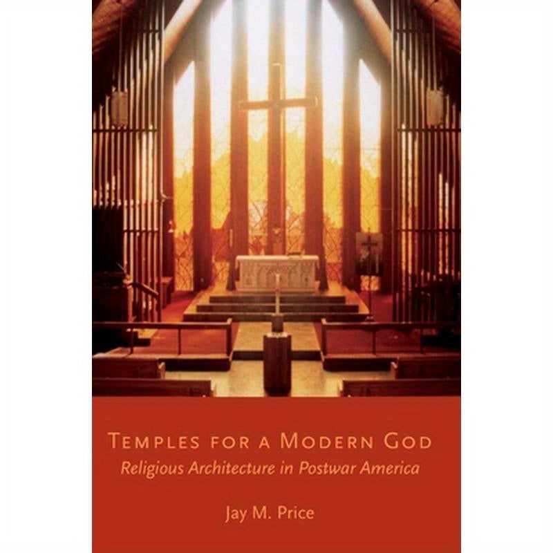 Temples for a Modern God: Religious Architecture in Postwar America