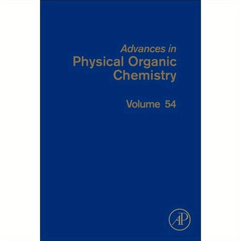 Advances in Physical Organic Chemistry: Volume 54