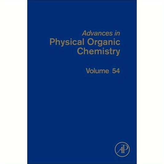 Advances in Physical Organic Chemistry: Volume 54