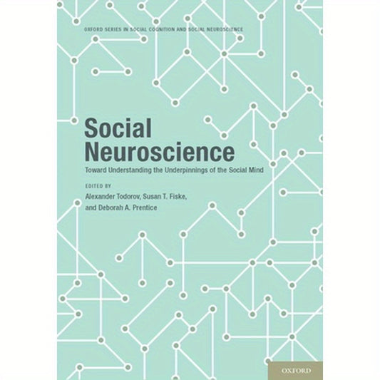 Social Neuroscience: Toward Understanding the Underpinnings of the Social Mind