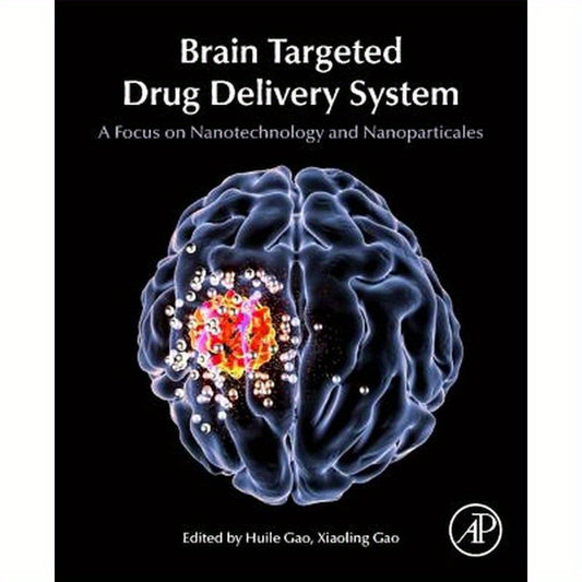 Brain Targeted Drug Delivery Systems: A Focus on Nanotechnology and Nanoparticulates