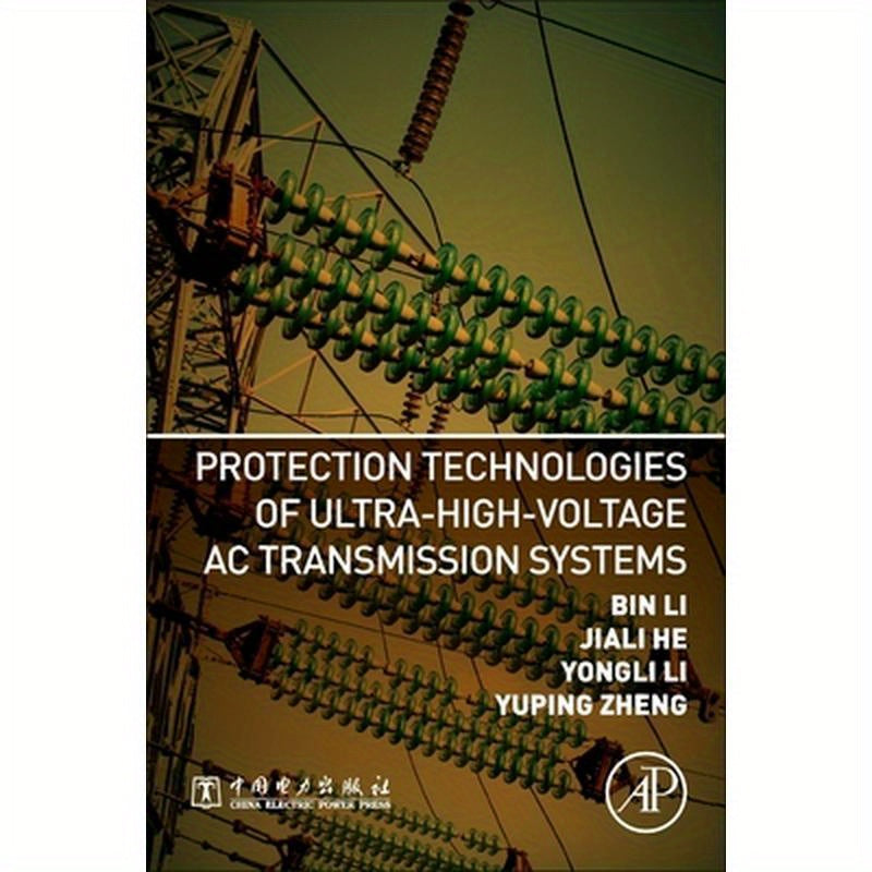 Protection Technologies of Ultra-High-Voltage AC Transmission Systems