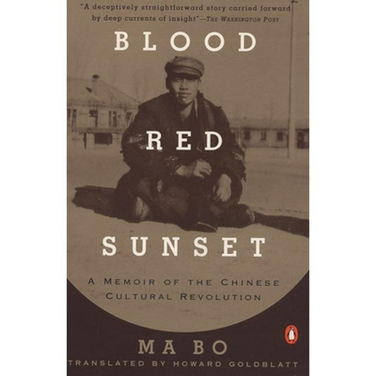 Blood Red Sunset: A Memoir of the Chinese Cultural Revolution