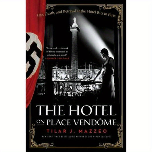 The Hotel on Place Vendome: Life, Death, and Betrayal at the Hotel Ritz in Paris