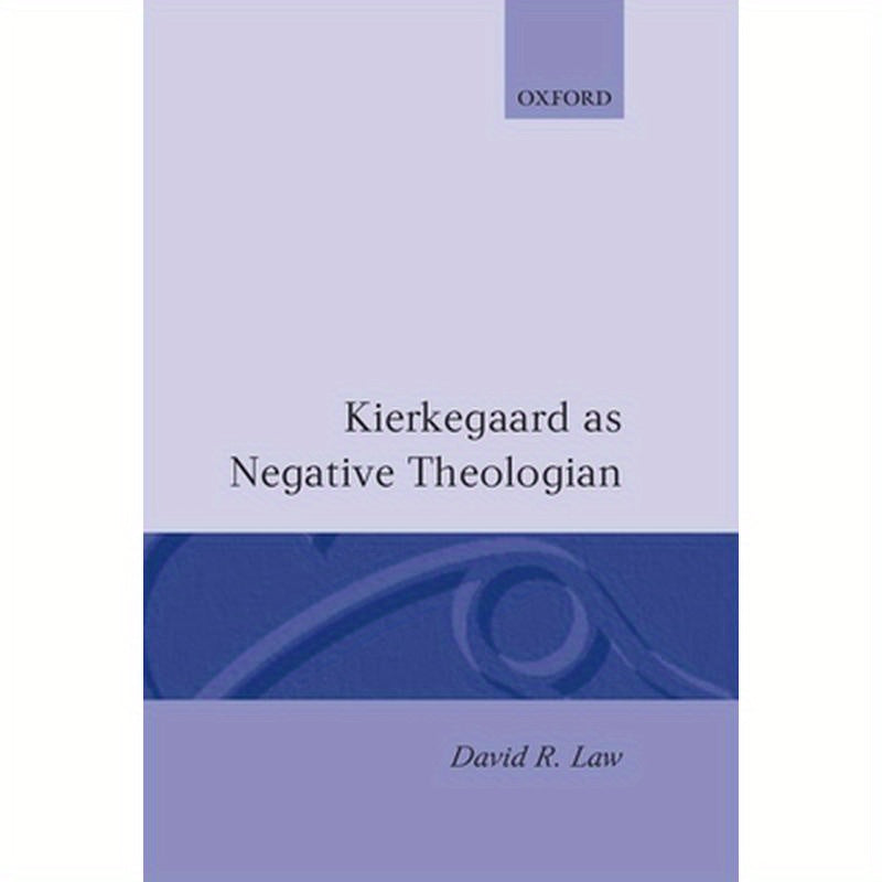 Kierkegaard as Negative Theologian