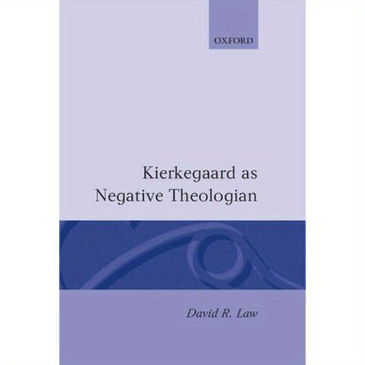 Kierkegaard as Negative Theologian