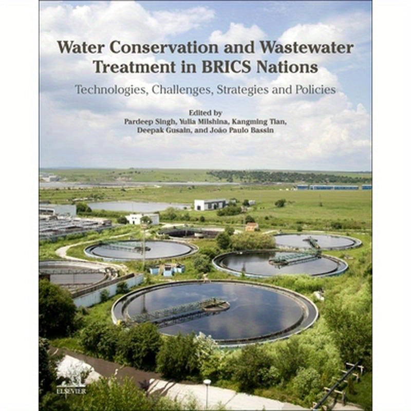 Water Conservation and Wastewater Treatment in Brics Nations: Technologies, Challenges, Strategies and Policies