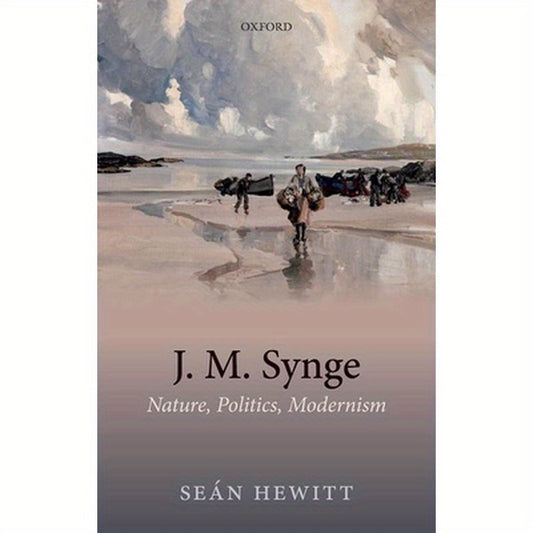 J.M. Synge: Nature, Politics, Modern C