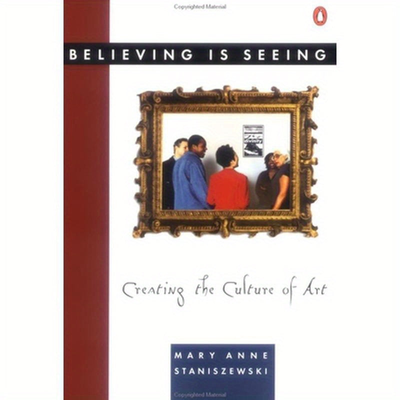 Believing Is Seeing: Creating the Culture of Art