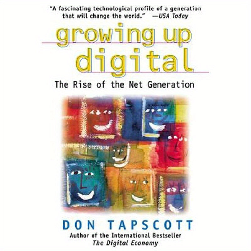 Growing Up Digital: The Rise of the Net Generation