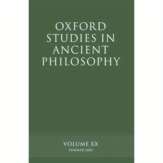 Oxford Studies in Ancient Philosophy: Volume XX: Summer 2001