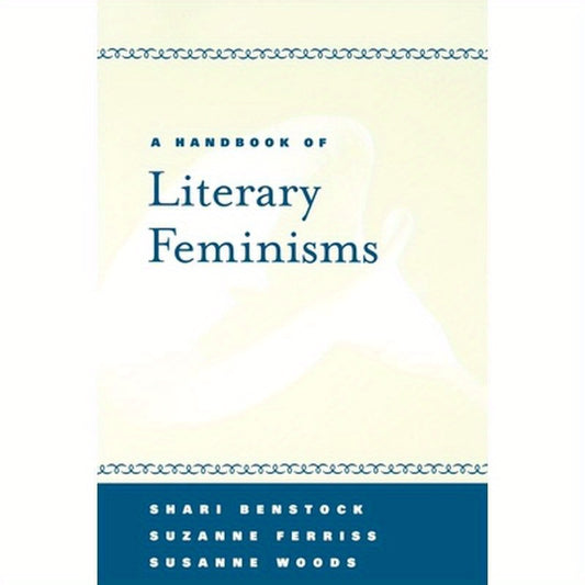 A Handbook of Literary Feminisms