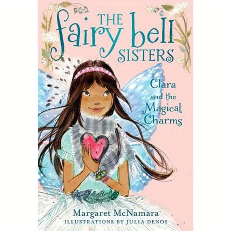 The Fairy Bell Sisters #4: Clara and the Magical Charms