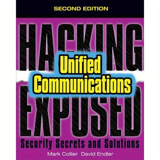 Hacking Exposed Unified Communications & Voip Security Secrets & Solutions, Second Edition