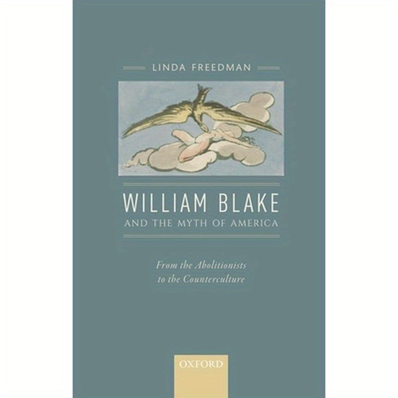 William Blake and the Myth of America: From the Abolitionists to the Counterculture