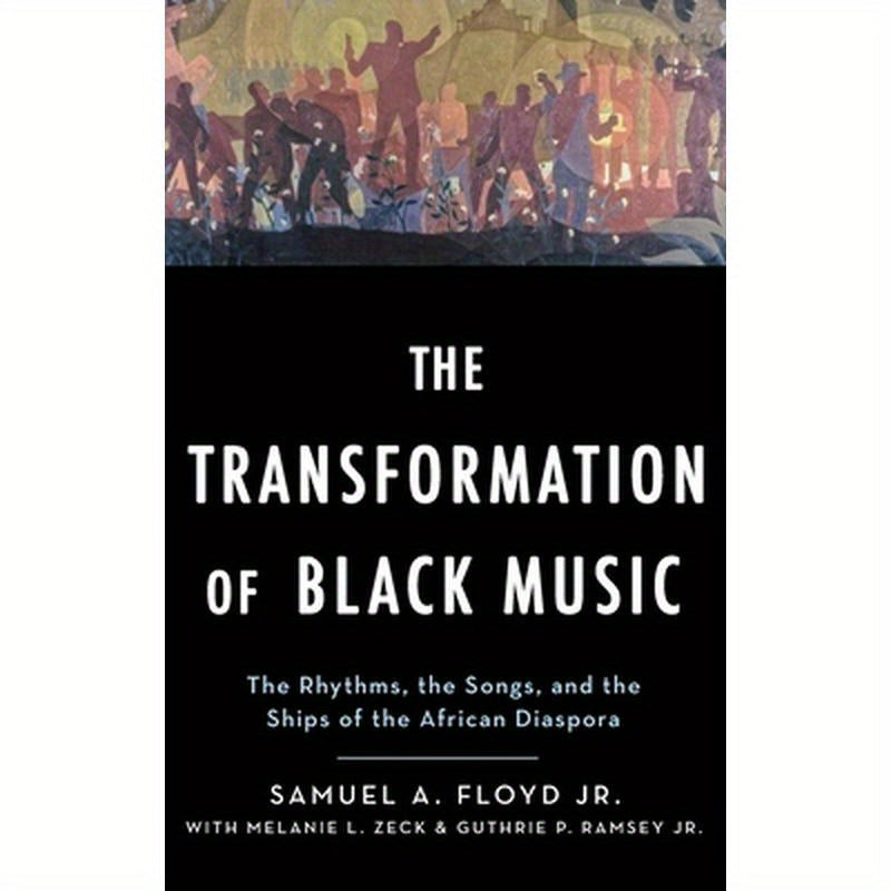 Transformation of Black Music: The Rhythms, the Songs, and the Ships of the African Diaspora
