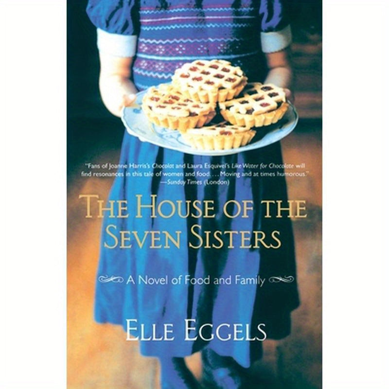The House of the Seven Sisters: A Novel of Food and Family