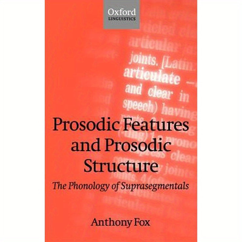 Prosodic Features and Prosodic Structure: The Phonology of Suprasegmentals