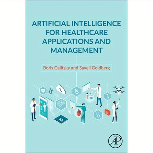 Artificial Intelligence for Healthcare Applications and Management