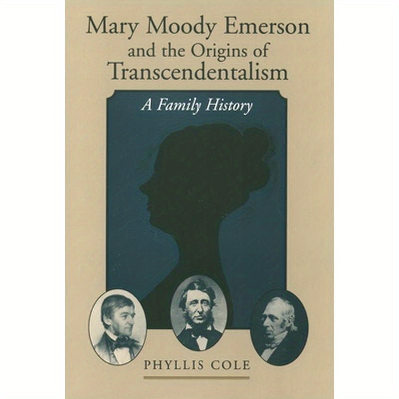 Mary Moody Emerson and the Origins of Transcendentalism: A Family History