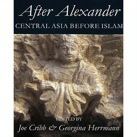 After Alexander: Central Asia Before Islam