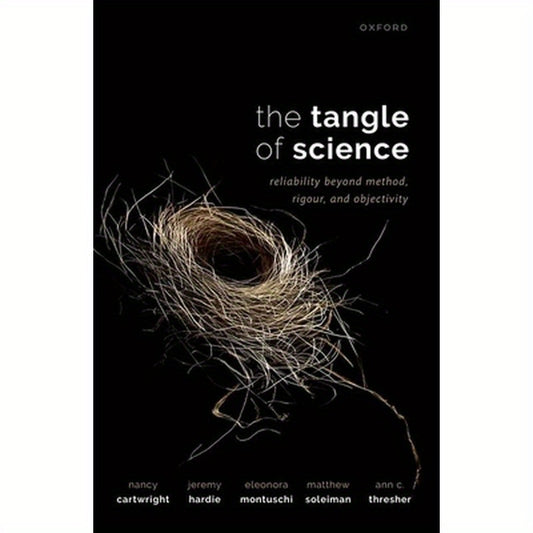 The Tangle of Science: Reliability Beyond Method, Rigour, and Objectivity