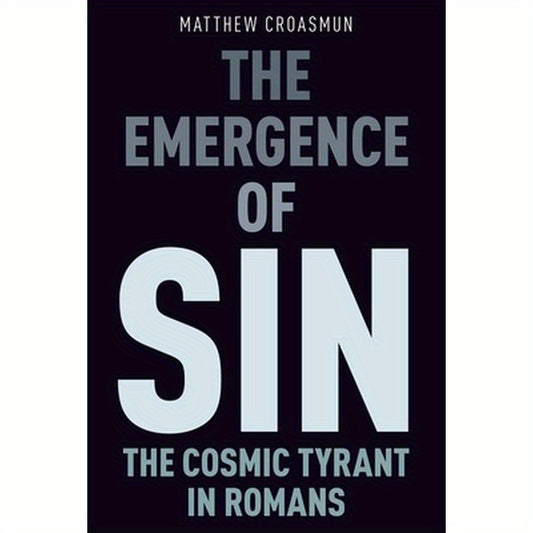 The Emergence of Sin: The Cosmic Tyrant in Romans