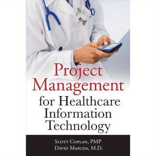 Project Management for Healthcare Information Technology