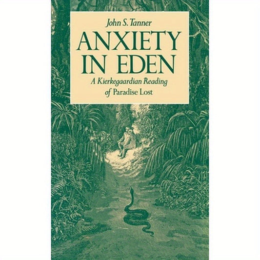 Anxiety in Eden: A Kierkegaardian Reading of Paradise Lost