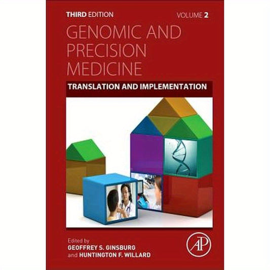 Genomic and Precision Medicine: Foundations, Translation, and Implementation