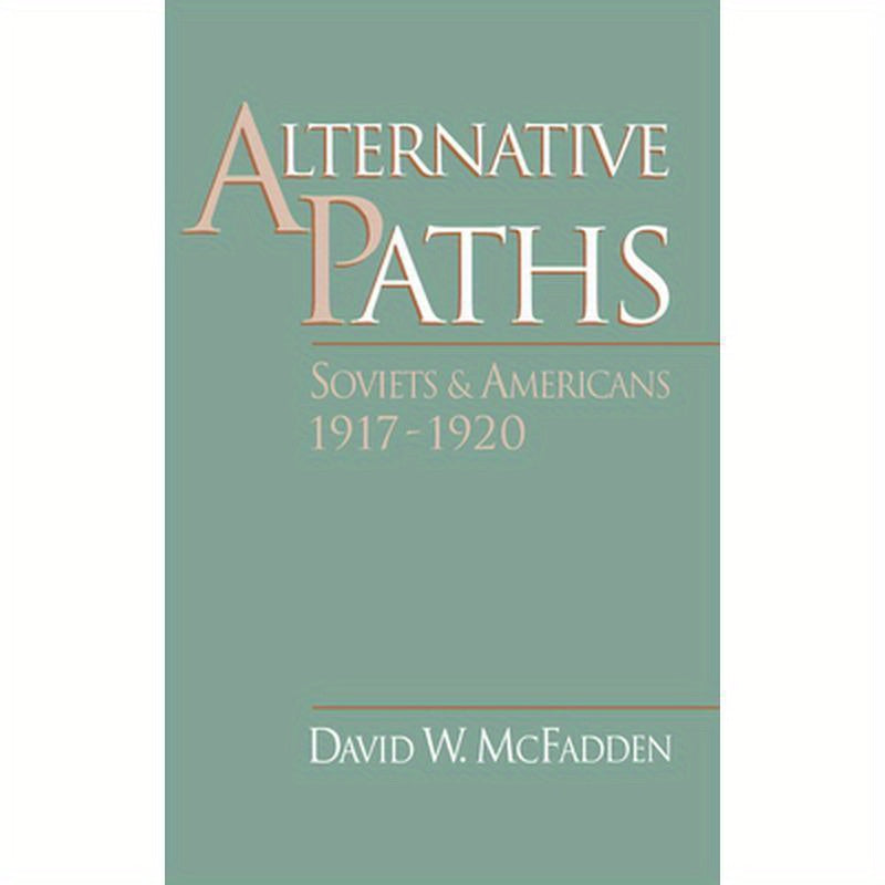 Alternative Paths: Soviets and Americans, 1917-1920