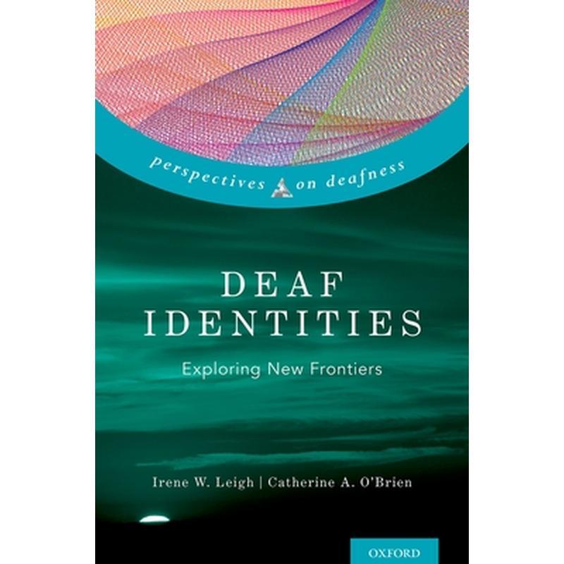 Deaf Identities: Exploring New Frontiers