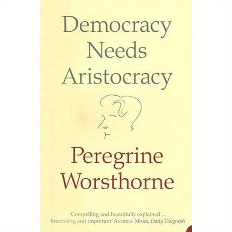 Democracy Needs Aristocracy