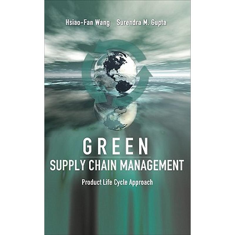 Green Supply Chain Management: Product Life Cycle Approach