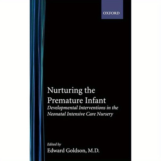 Nurturing the Premature Infant: Developmental Intervention in the Neonatal Intensive Care Nursery