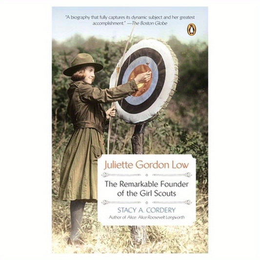 Juliette Gordon Low: Juliette Gordon Low: The Remarkable Founder of the Girl Scouts