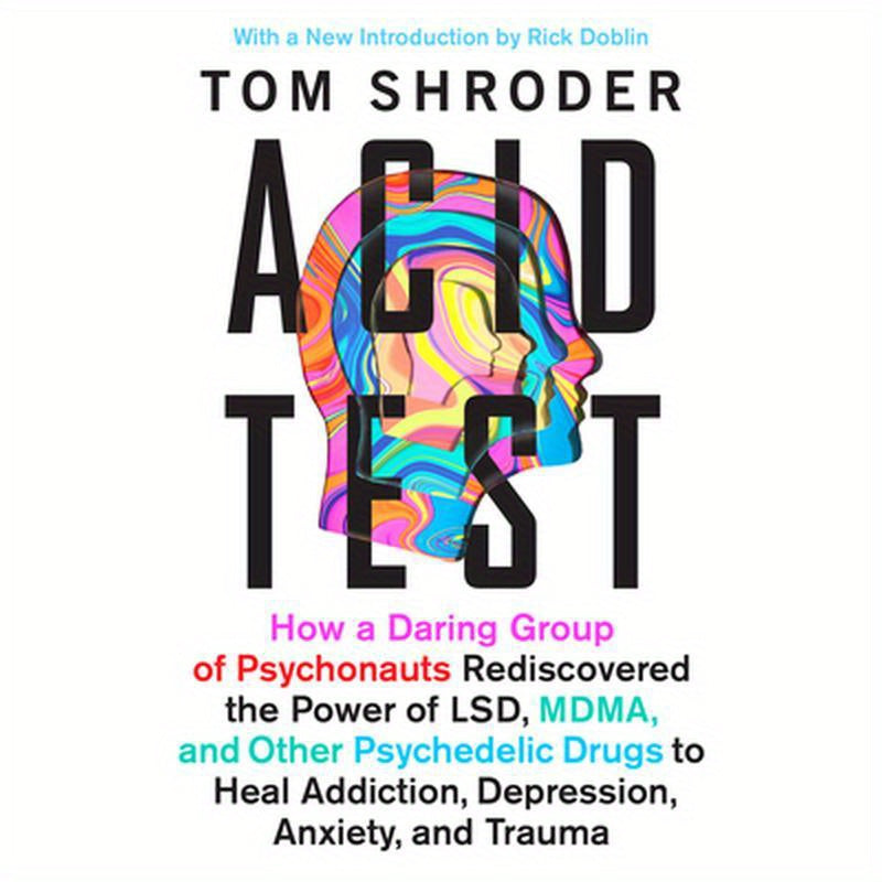 Acid Test: Lsd, Ecstasy, and the Power to Heal