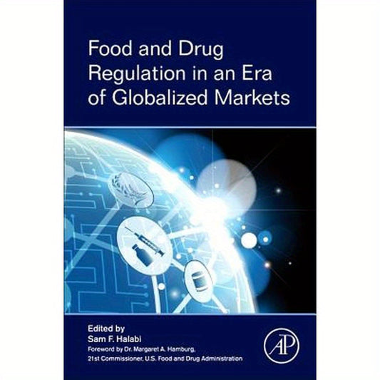 Food and Drug Regulation in an Era of Globalized Markets