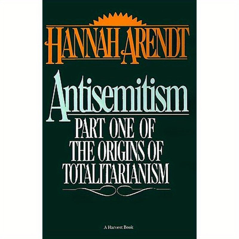 Antisemitism: Part One of the Origins of Totalitarianism