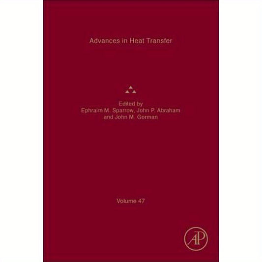 Advances in Heat Transfer: Volume 47