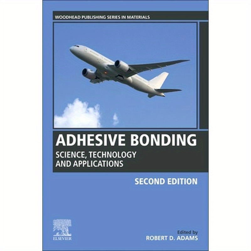 Adhesive Bonding: Science, Technology and Applications
