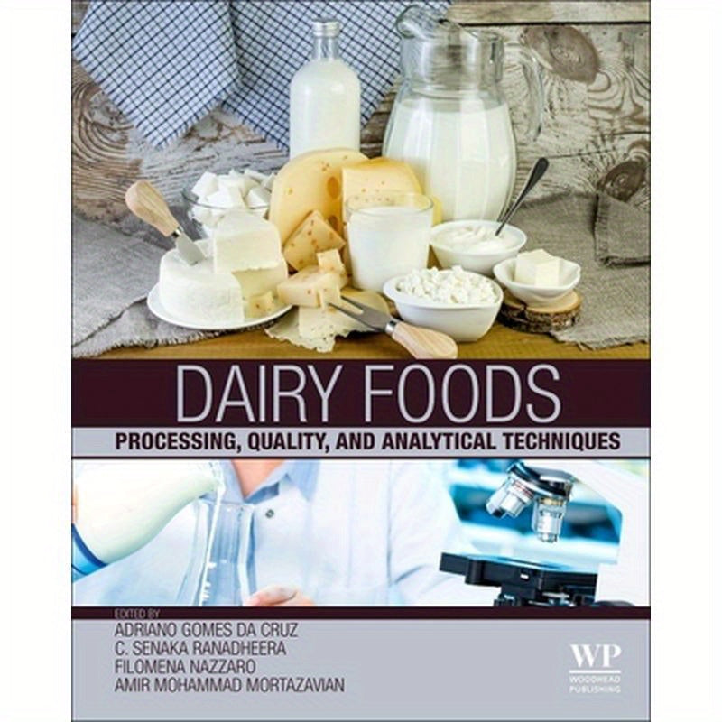Dairy Foods: Processing, Quality, and Analytical Techniques
