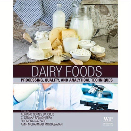 Dairy Foods: Processing, Quality, and Analytical Techniques