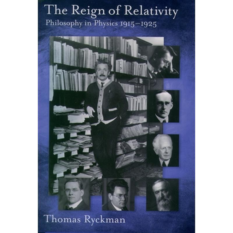 The Reign of Relativity: Philosophy in Physics 1915-1925