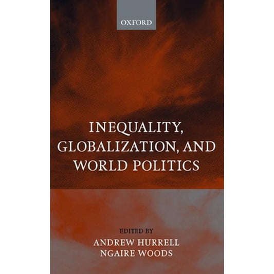 Inequality, Globalization, and World Politics