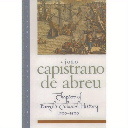 Chapters of Brazil's Colonial History 1500-1800