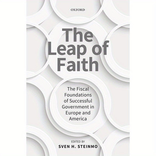 Leap of Faith: The Fiscal Foundations of Successful Government in Europe and America