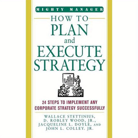 How to Plan and Execute Strategy